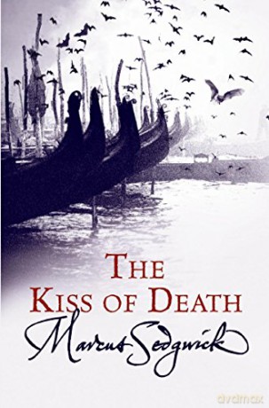 The Kiss Of Death - Marcus Sedgwick [KSIĄŻKA]
