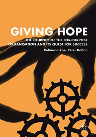 Giving Hope: The Journey Of The For-Purpose Organisation And Its Quest For Success - Robinson Roe [KSIĄŻKA]