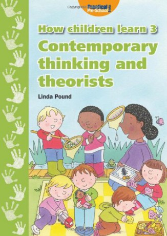 How Children Learn 3: Contemporary Thinking and Theorists - Linda Pound [KSIĄŻKA]