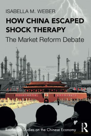 How China Escaped Shock Therapy: The Market Reform Debate Routledge Studies on the Chinese Economy - Isabella M. Weber [KSIĄŻKA]