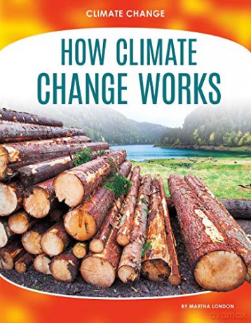 How Climate Change Works 9781644944233 - Martha London [KSIĄŻKA]