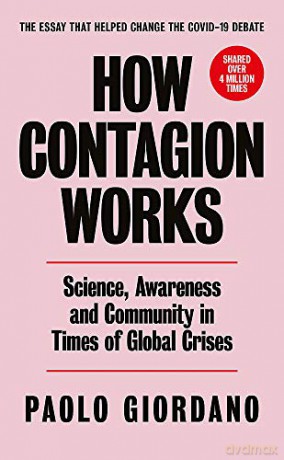 How Contagion Works: Science, Awareness and Community in Times of Global Crises - The short essay that helped change the Covid-19 debate - Paolo Giordano [KSIĄŻKA]