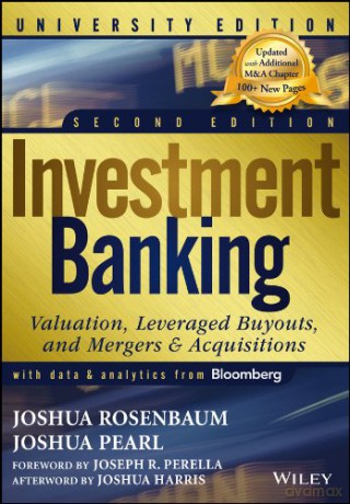 Investment Banking: Valuation, Leveraged Buyouts, And Mergers And Acquisitions (Wiley Finance) [KSIĄŻKA]
