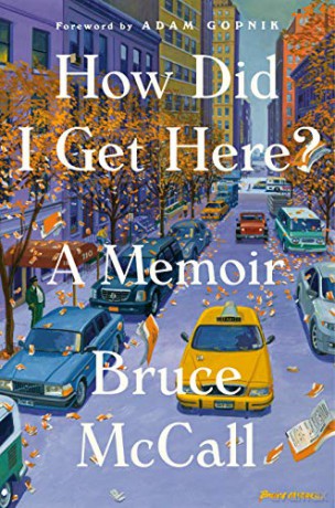 How Did I Get Here: A Memoir - Bruce Mccall [KSIĄŻKA]