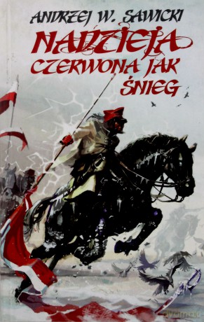 Nadzieja Czerwona Jak Śnieg - Andrzej W. Sawicki [KSIĄŻKA]