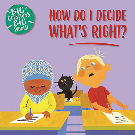 How do I decide what's right Big Questions, Big World - Nancy Dickmann [KSIĄŻKA]