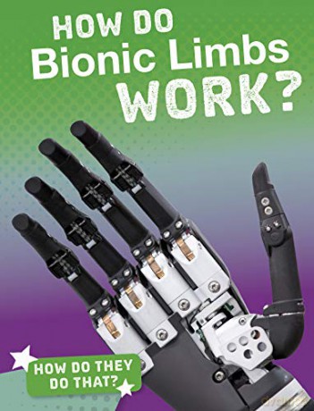 How Do They Do That: How Do Bionic Limbs Work How'd They Do That - Meg Marquardt [KSIĄŻKA]