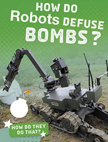 How Do They Do That: How Do Robots Defuse Bombs How'd They Do That - Yvette LaPierre [KSIĄŻKA]