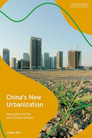 China's New Urbanization: Inequality And The New Chinese Dream - Jiabao Sun [KSIĄŻKA]