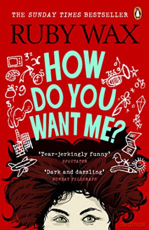 How Do You Want Me - Ruby Wax [KSIĄŻKA]