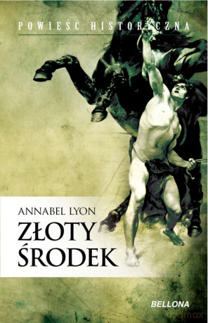 Złoty Środek - Annabel Lyon [KSIĄŻKA]