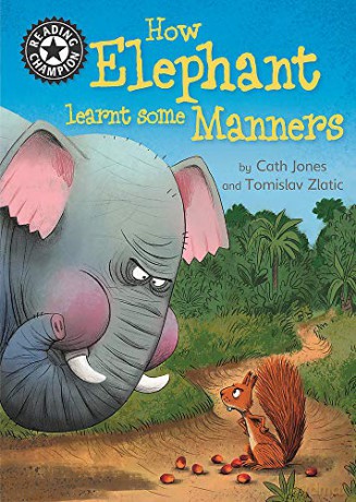 How Elephant Learnt Some Manners: Independent Reading 12 Reading Champion - Cath Jones [KSIĄŻKA]