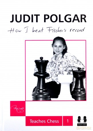HOW I BEAT FISCHER S RECORD: Judit Polgar Teaches Chess 1: 01 - Polgar J [KSIĄŻKA]