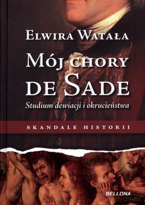 Mój Chory De Sade (twarda) - Elwira Watała [KSIĄŻKA]