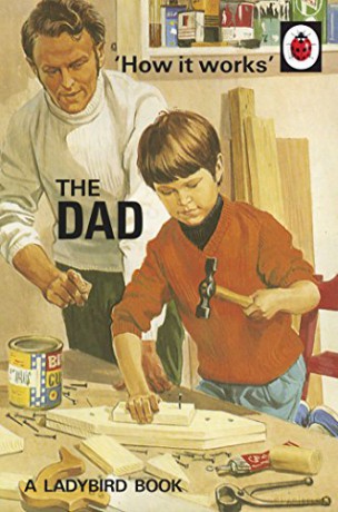 How it Works: The Dad: Ladybirds for Grown-Ups - Jason Hazeley [KSIĄŻKA]