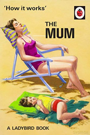 How It Works: The Mum: Ladybird For Grown-Up Ladybirds for Grown-Ups - Jason Hazeley [KSIĄŻKA]