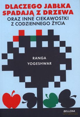 Dlaczego Jabłka Spadają Z Drzewa - Ranga Yogeshwar [KSIĄŻKA]
