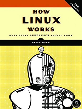 How Linux Works: What Every Superuser Should Know - Brian Ward [KSIĄŻKA]