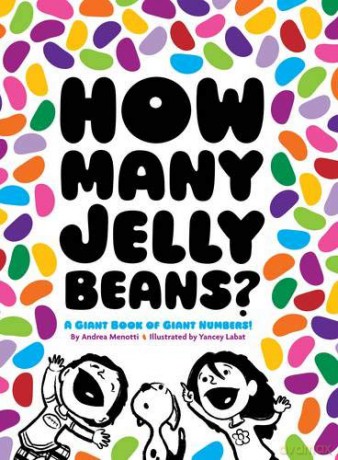 How Many Jelly Beans: A Giant Book of Giant Numbers: 1 - Andrea Menotti [KSIĄŻKA]