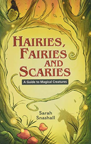 Reading Planet Ks2 - Hairies, Fairies And Scaries - A Guide To Magical Creatures - Level 1: Stars/Lime Band (Rising Stars Reading Planet) - Sarah Snashall [KSIĄŻKA]