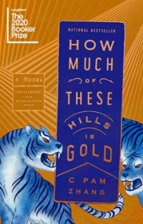 How Much of These Hills Is Gold: A Novel - C Pam Zhang [KSIĄŻKA]