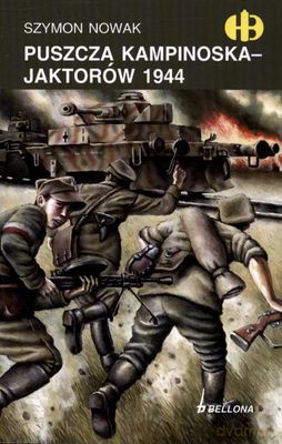 Puszcza Kampinoska - Jaktorów 1944 - Szymon Nowak [KSIĄŻKA]