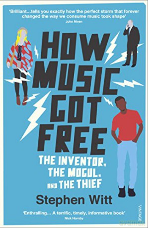 How Music Got Free: The Inventor, the Music Man, and the Thief - Stephen Witt [KSIĄŻKA]