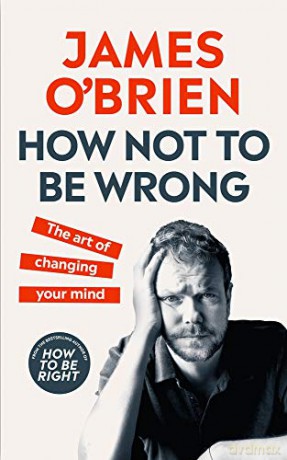 How Not To Be Wrong: The Art of Changing Your Mind - James O'Brien [KSIĄŻKA]