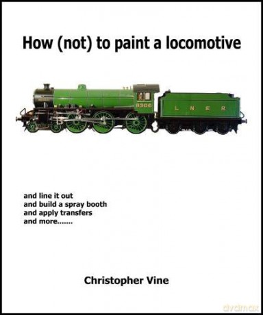 How not to Paint a Locomotive - Christopher Vine [KSIĄŻKA]