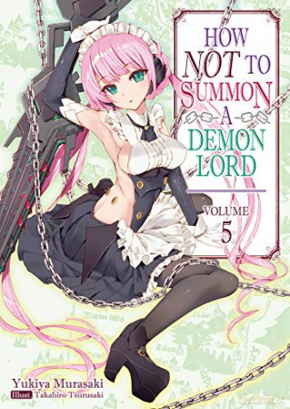 How NOT to Summon a Demon Lord: Volume 5 How NOT to Summon a Demon Lord light novel - Yukiya Murasaki [KSIĄŻKA]