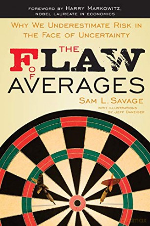 The Flaw Of Averages: Why We Underestimate Risk In The Face Of Uncertainty - Sam L. Savage [KSIĄŻKA]
