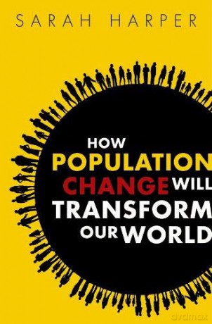 How Population Change Will Transform Our World - Sarah Harper [KSIĄŻKA]