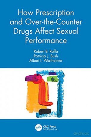 How Prescription and Over-the-Counter Drugs Affect Sexual Performance: Their Effects on Sexual Performance - Albert I. Wertheimer [KSIĄŻKA]