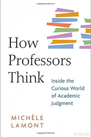 How Professors Think: Inside the Curious World of Academic Judgment - Michle Lamont [KSIĄŻKA]