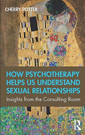 How Psychotherapy Helps Us Understand Sexual Relationships: Insights from the Consulting Room - Cherry Potter [KSIĄŻKA]
