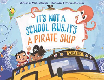 It's Not A School Bus, It's A Pirate Ship (It's Not A Book Series, It's An Adventure) - Mickey Rapkin [KSIĄŻKA]