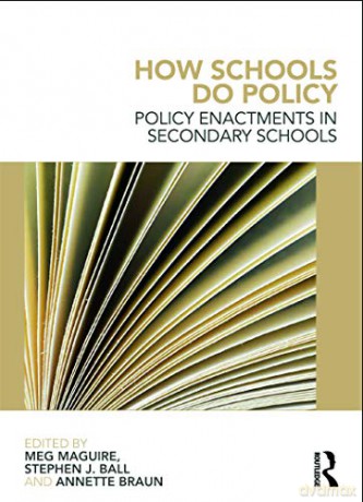 How Schools Do Policy: Policy Enactments in Secondary Schools - Stephen J. Ball [KSIĄŻKA]