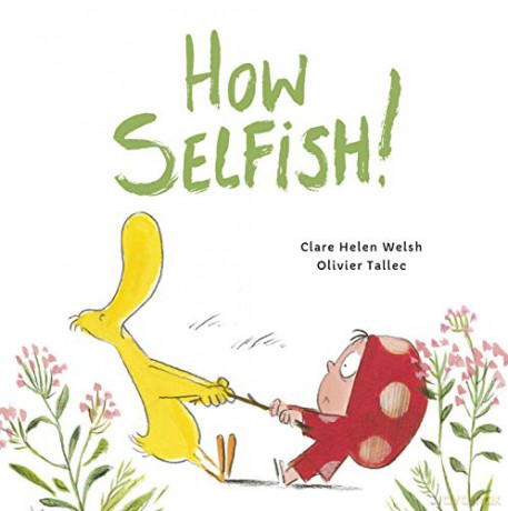 How Selfish Dot and Duck - Clare Helen Welsh [KSIĄŻKA]