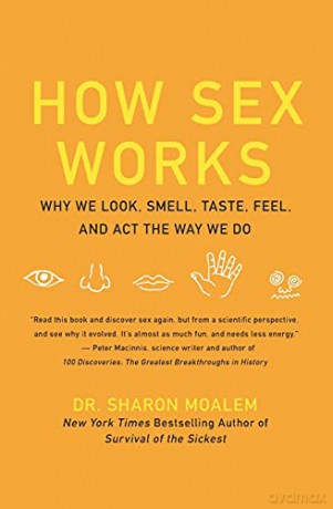 How Sex Works: Why We Look, Smell, Taste, Feel, and Act the Way We Do - Dr. Sharon Moalem [KSIĄŻKA]