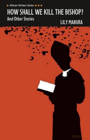 How Shall We Kill the Bishop and other Stories Heinemann African Writers Series - Lily Mabura [KSIĄŻKA]