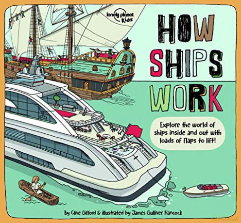 How Ships Work Lonely Planet Kids - Lonely Planet Kids [KSIĄŻKA]