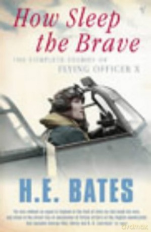 How Sleep the Brave: Complete Stories of Flying Officer 'X' - H.E. Bates [KSIĄŻKA]