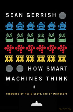 How Smart Machines Think The MIT Press - Sean Gerrish [KSIĄŻKA]