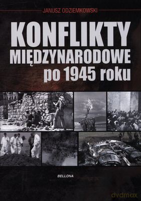 Konflikty Międzynarodowe Po 1945 Roku - Janusz Odziemkowski [KSIĄŻKA]