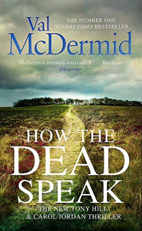 How the Dead Speak Tony Hill and Carol Jordan - Val McDermid [KSIĄŻKA]