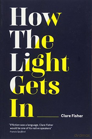 How The Light Gets In - Clare Fisher [KSIĄŻKA]