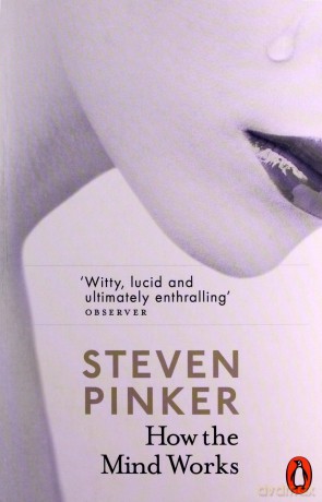 How the Mind Works: Steven Pinker - Steven Pinker [KSIĄŻKA]