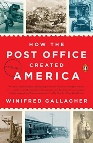 How the Post Office Created America: A History - Winifred Gallagher [KSIĄŻKA]