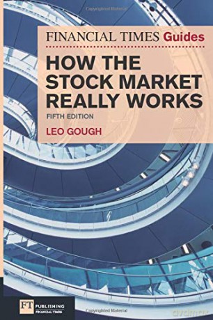 How the Stock Market Really Works: FT Guide to How the Stock Market Really Works The FT Guides - Leo Gough [KSIĄŻKA]