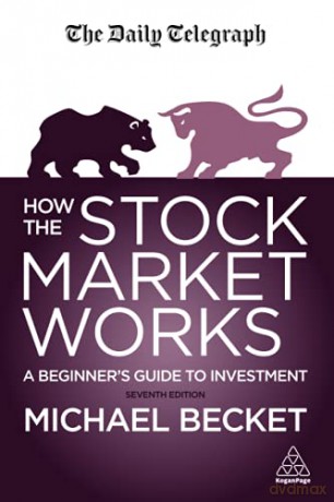 How The Stock Market Works: A Beginner's Guide to Investment - Michael Becket [KSIĄŻKA]